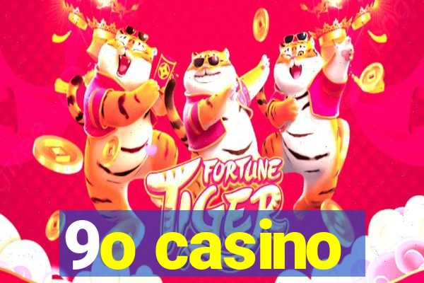 9o casino